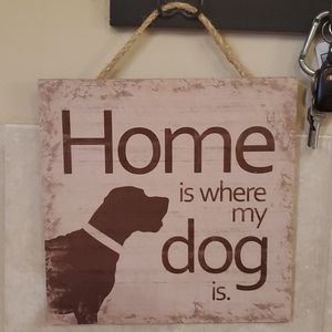 "Home is Where my Dog is" Wall Decor